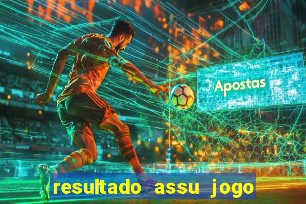 resultado assu jogo do bicho